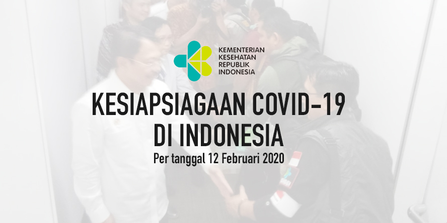 Kesiapsiagaan COVID-19 di Indonesia per Tanggal 12 Februari 2020